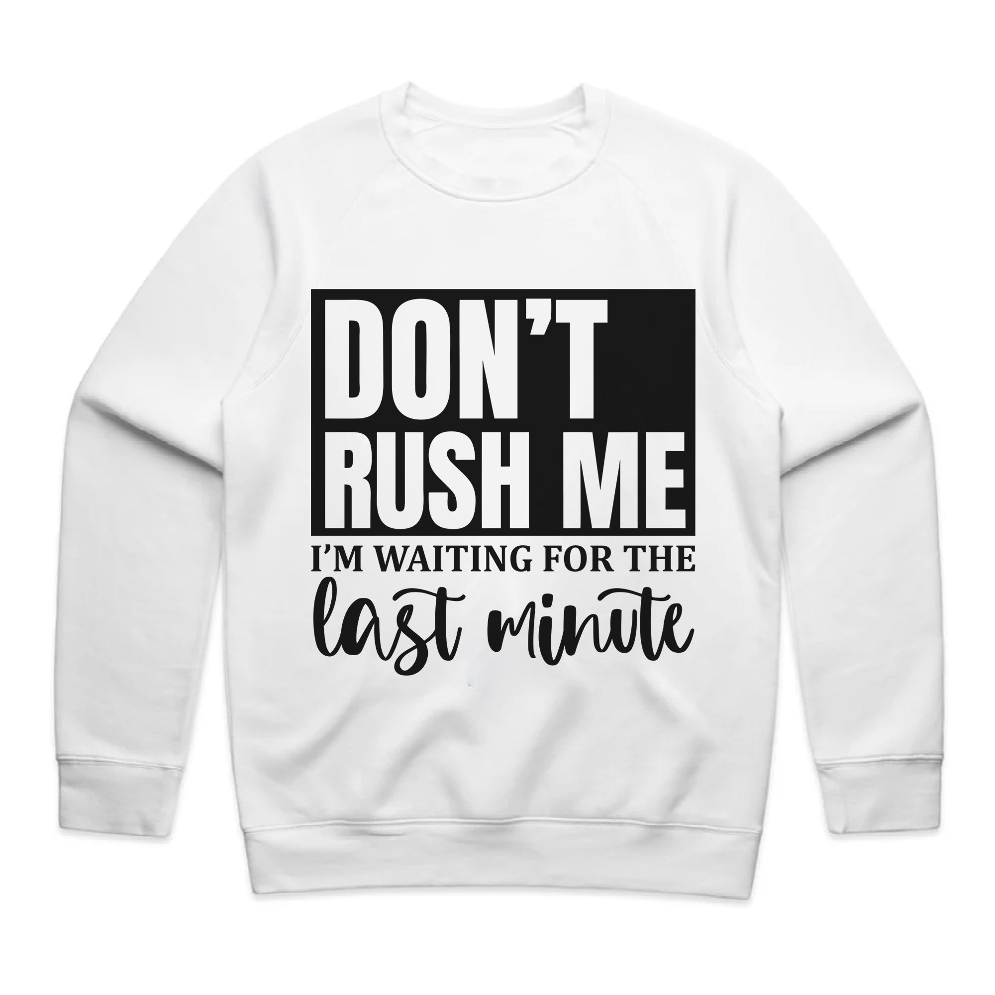 Don’t Rush Me