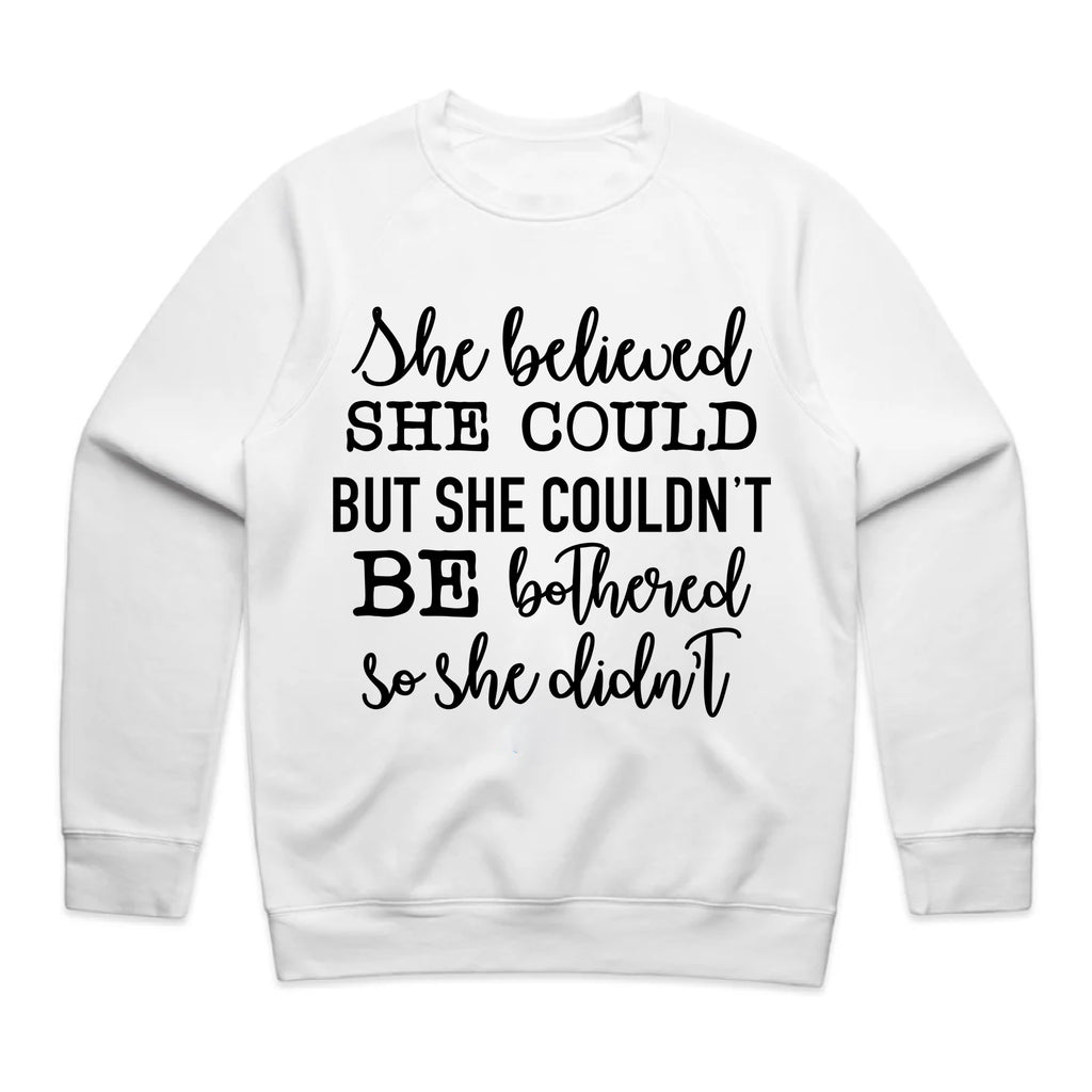 She Believed She Could but She Couldn’t Be Bothered, So She Didn’t