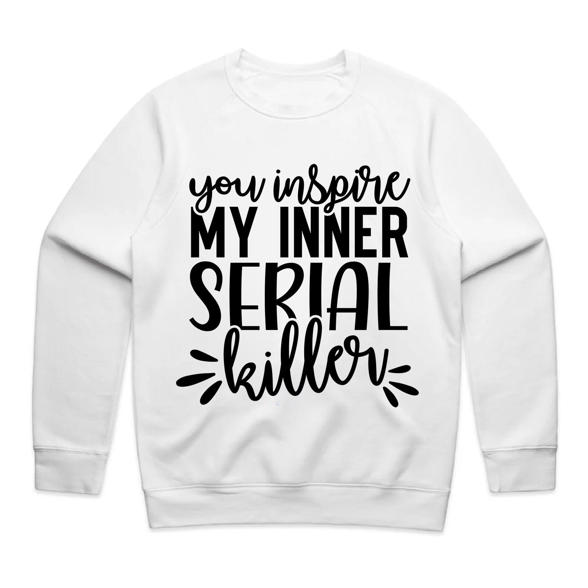 You Inspire My Inner Serial Killer