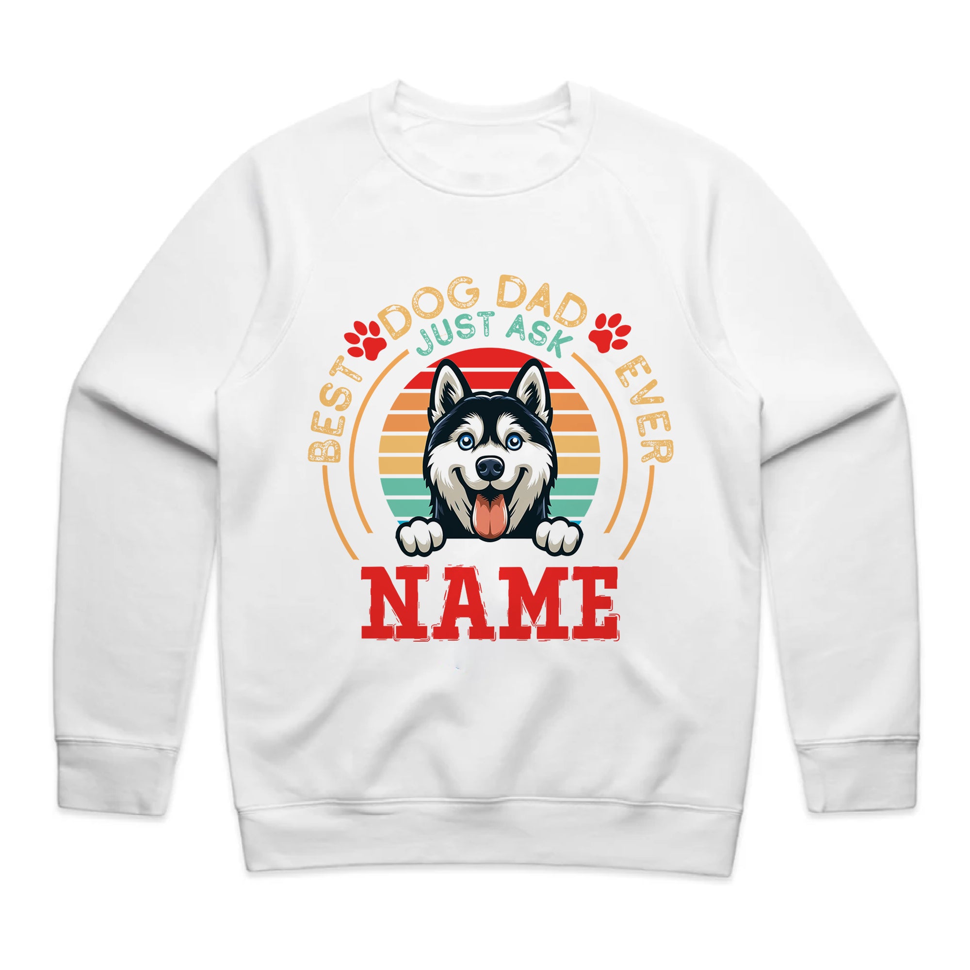 Best Dog Dad Ever — Just Ask [Name] T-Shirt