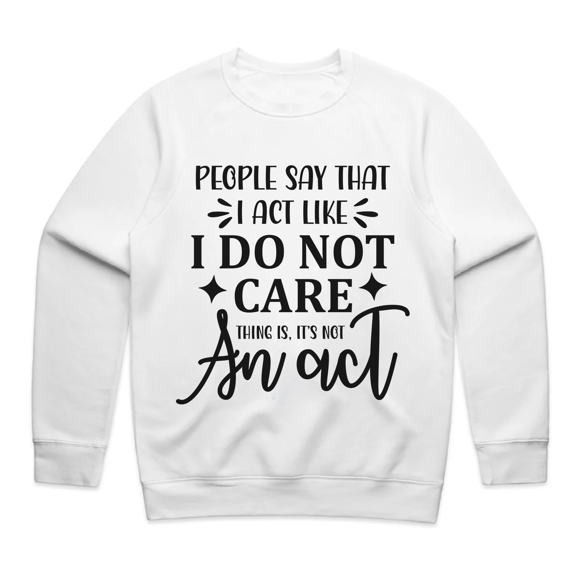 I Do Not Care… Thing Is, It’s Not An Act