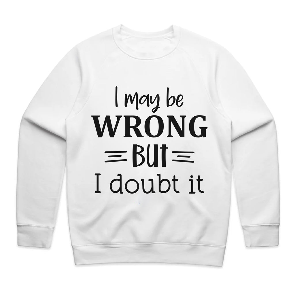 I May Be Wrong, But I Doubt It