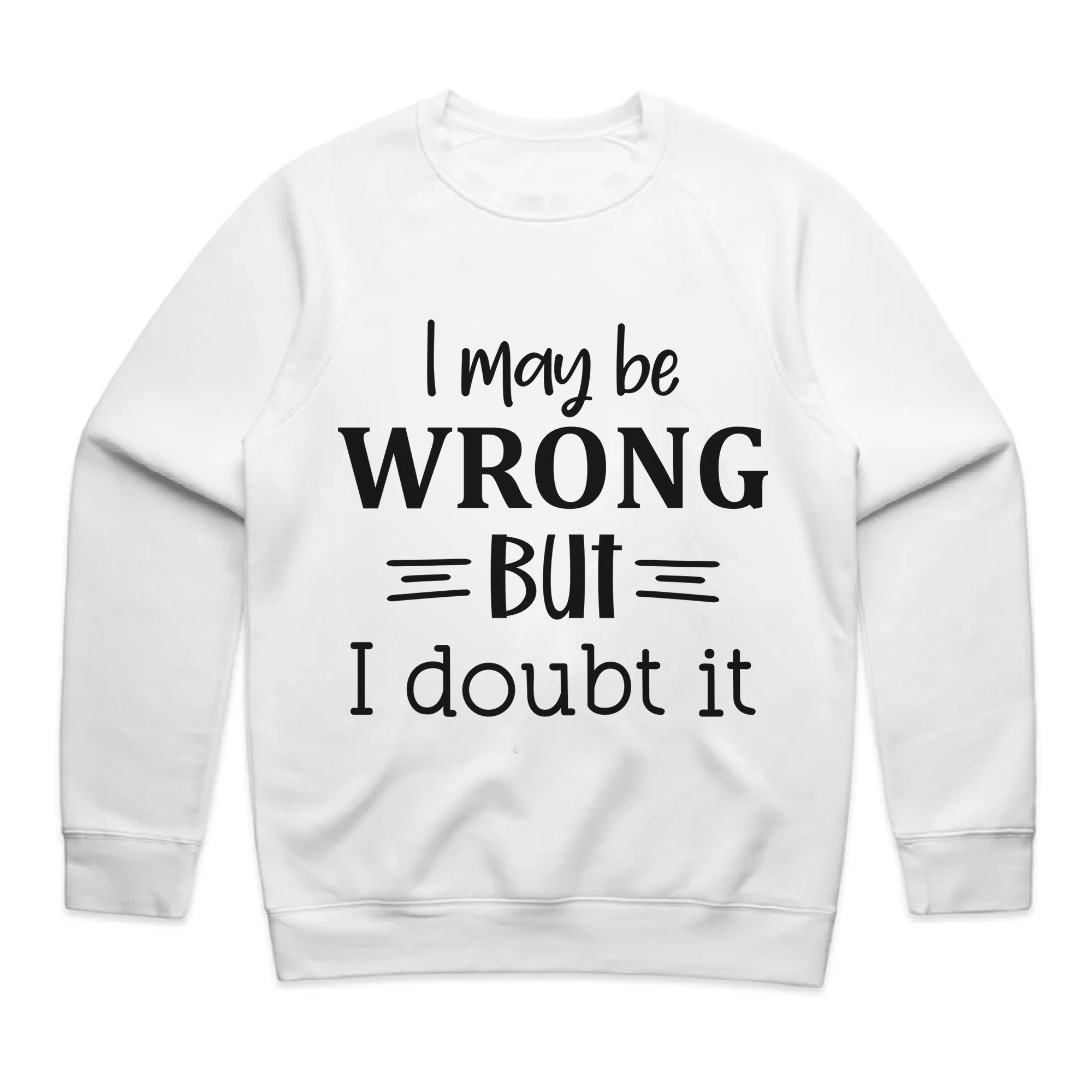 I May Be Wrong, But I Doubt It