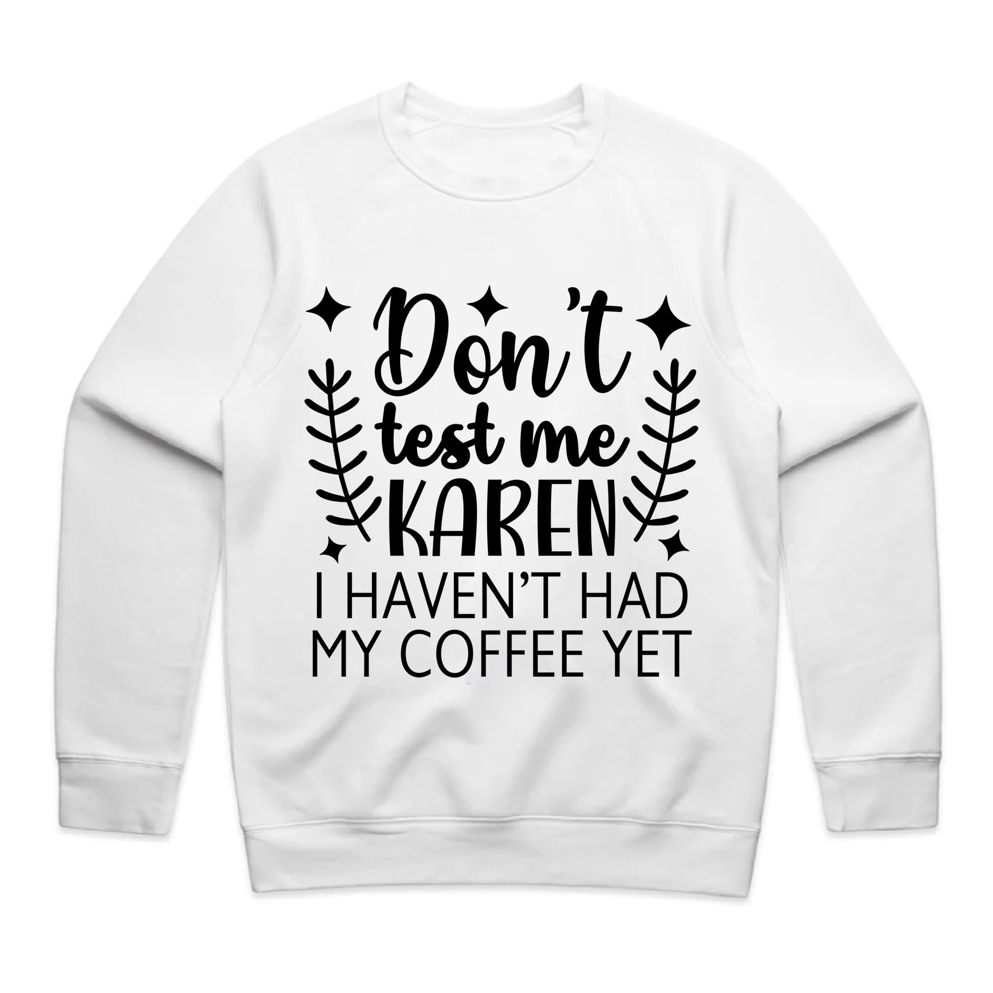 Don’t Test Me Karen