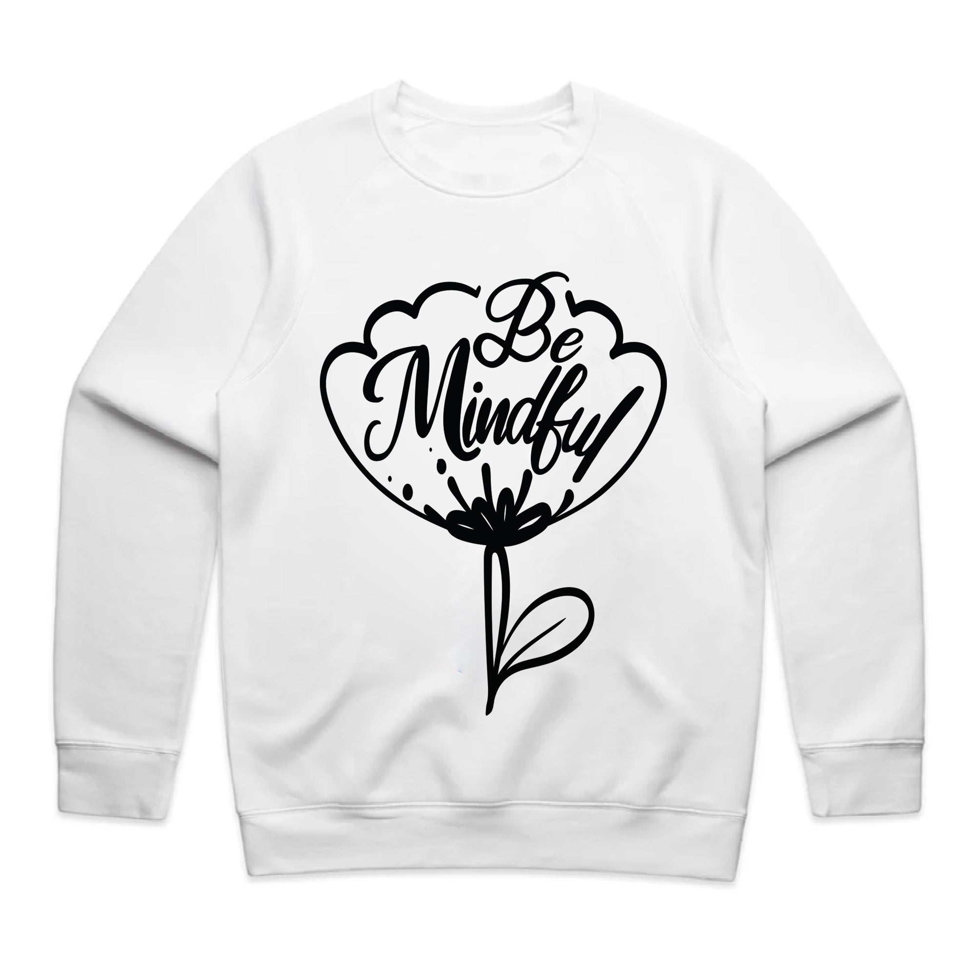 "Be Mindful” Flower
