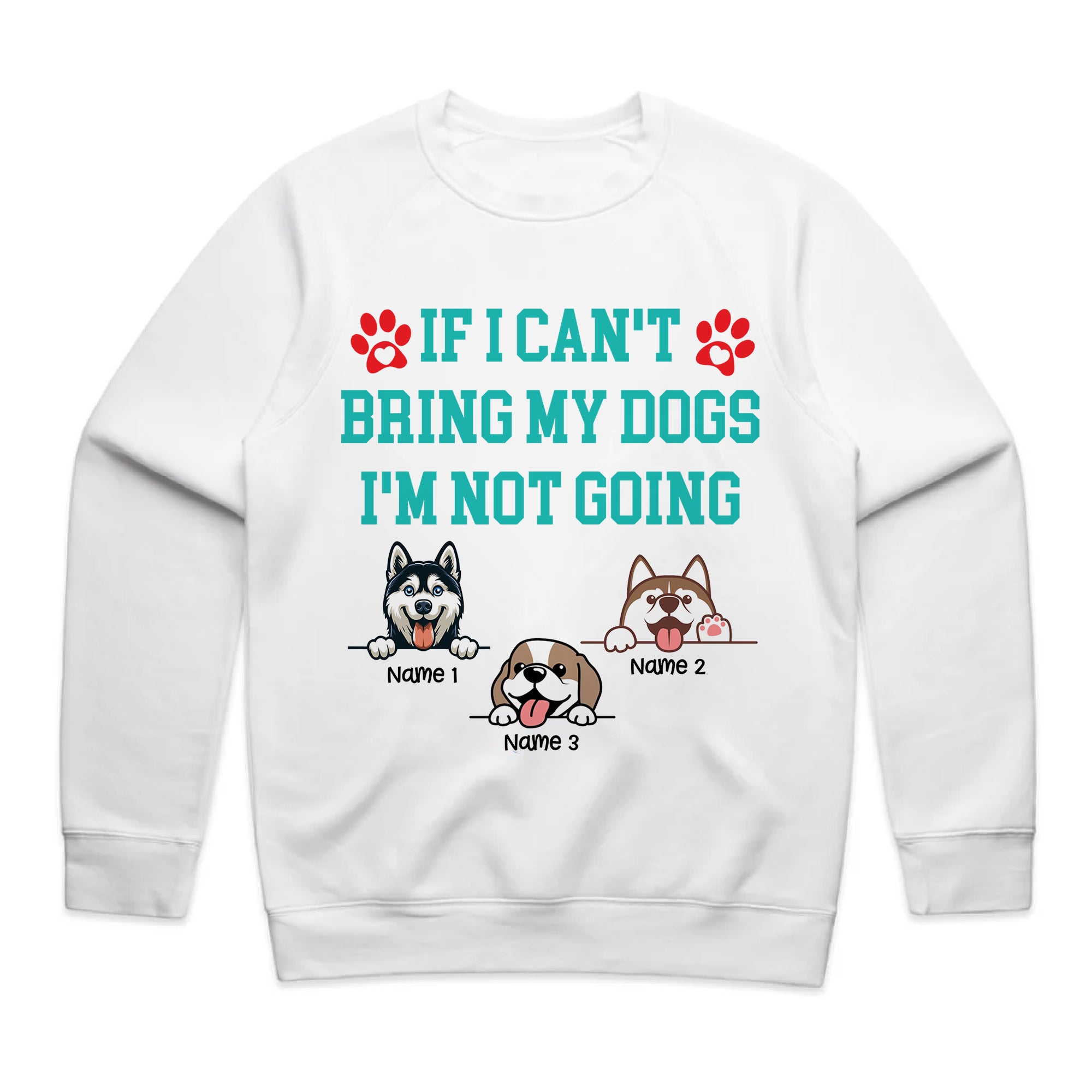Personalized "If I Can't Bring My Dogs I'm Not Going" T-Shirt