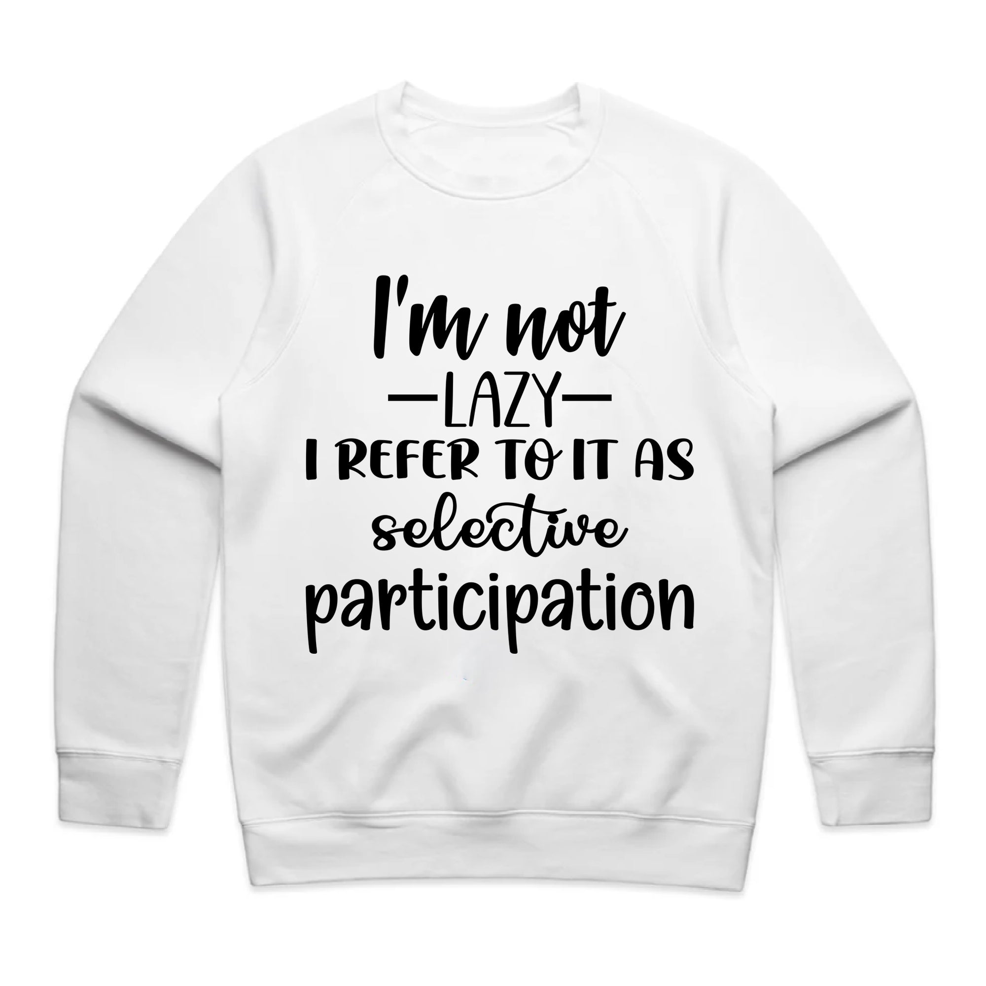 I’m Not Lazy, I Refer To It As Selective Participation