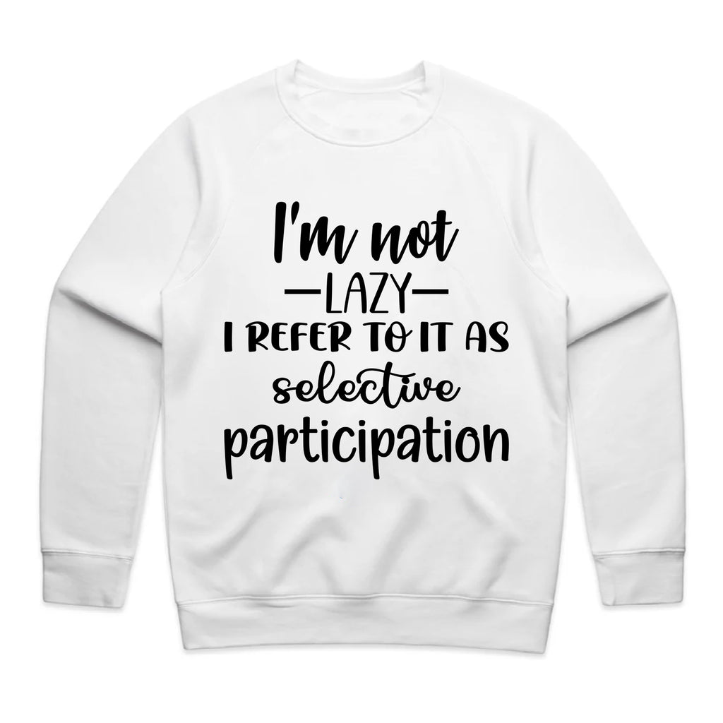I’m Not Lazy, I Refer To It As Selective Participation