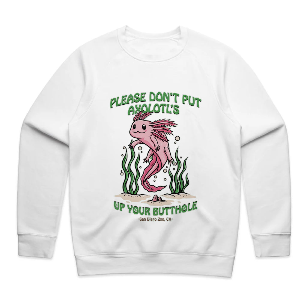PLEASE DON'T PUT AXOLOTL'S UP YOUR BUTTHOLE T-Shirt