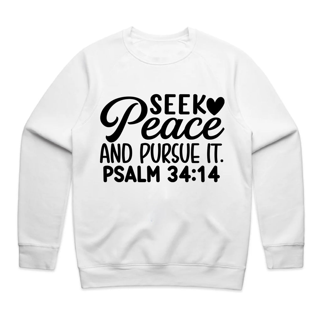 Seek Peace and Pursue It. Psalm 34:14