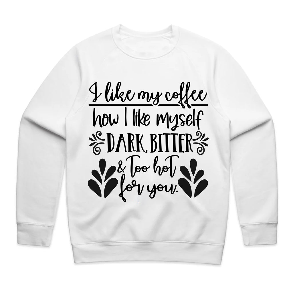 I Like My Coffee How I Like Myself – Dark, Bitter & Too Hot For You