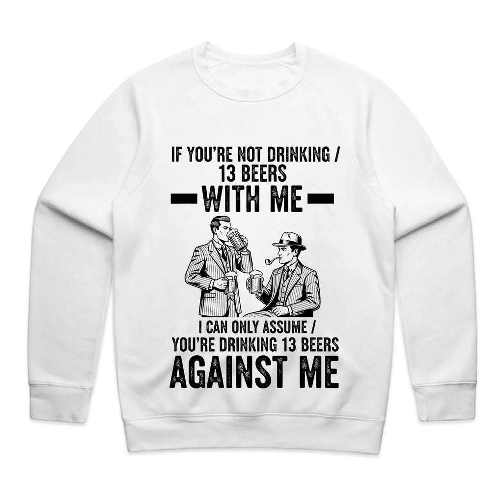 If You’re Not Drinking 13 Beers With Me T-Shirt