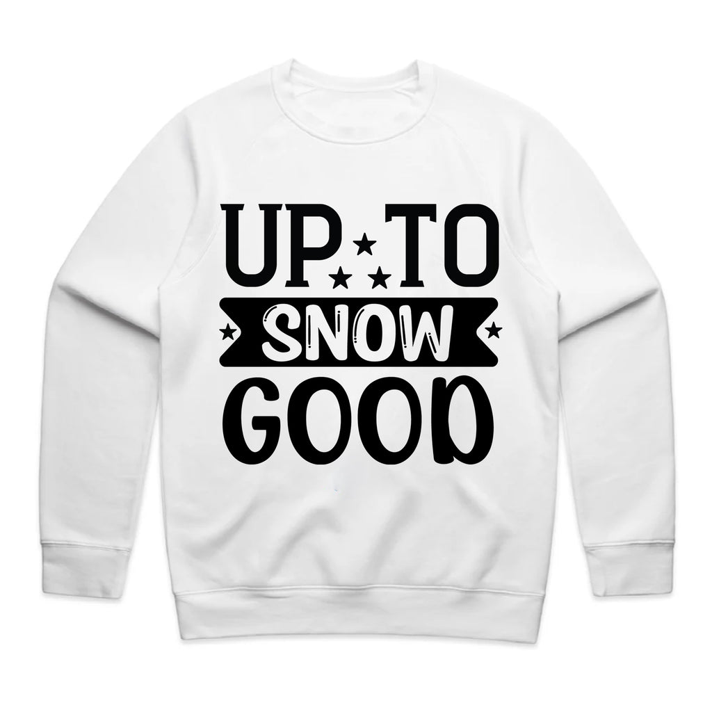 Up to Snow Good T-Shirt