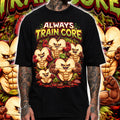ALWAYS TRAIN SORE