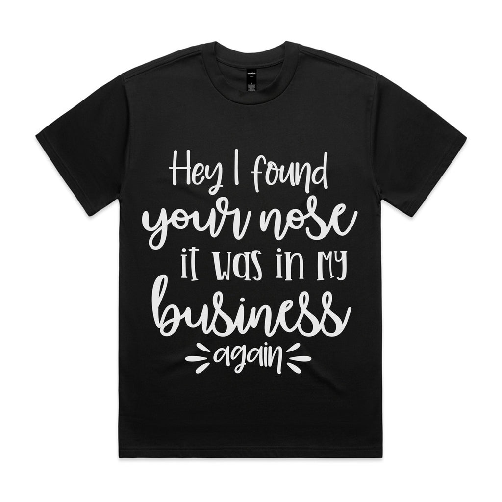 Your Nose in My Business Again