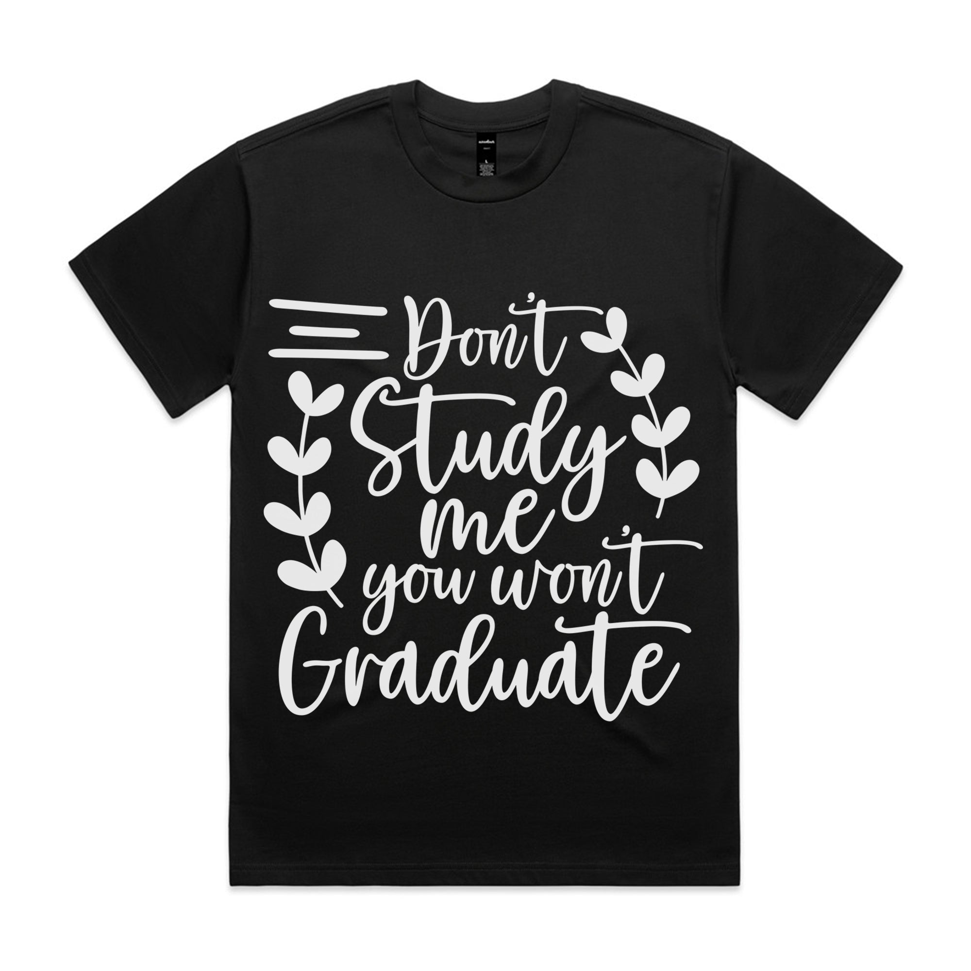 Don’t Study Me, You Won’t Graduate