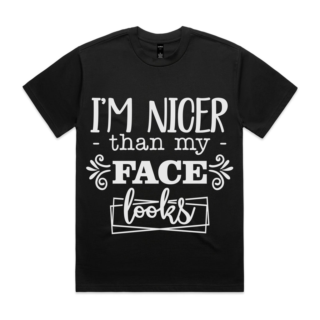 I’m Nicer Than My Face Looks