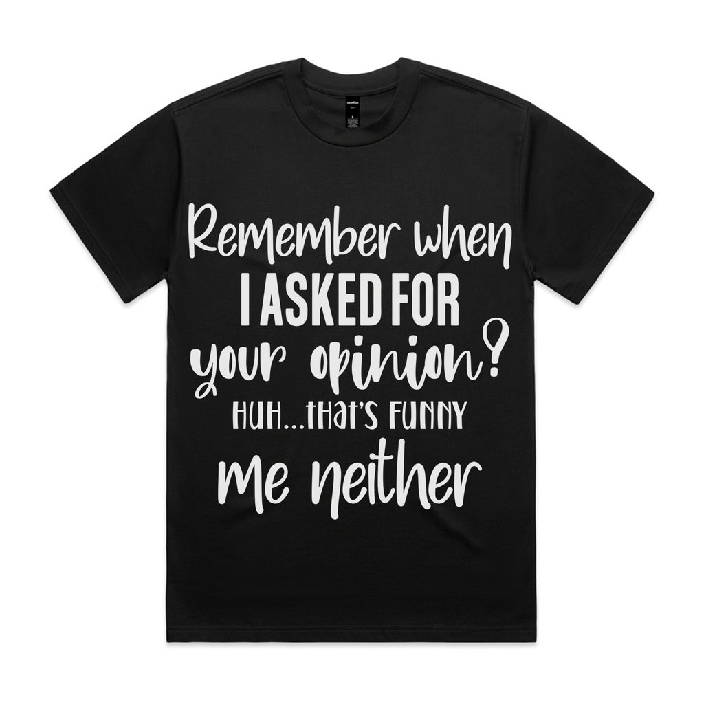 Remember When I Asked for Your Opinion? Me Neither