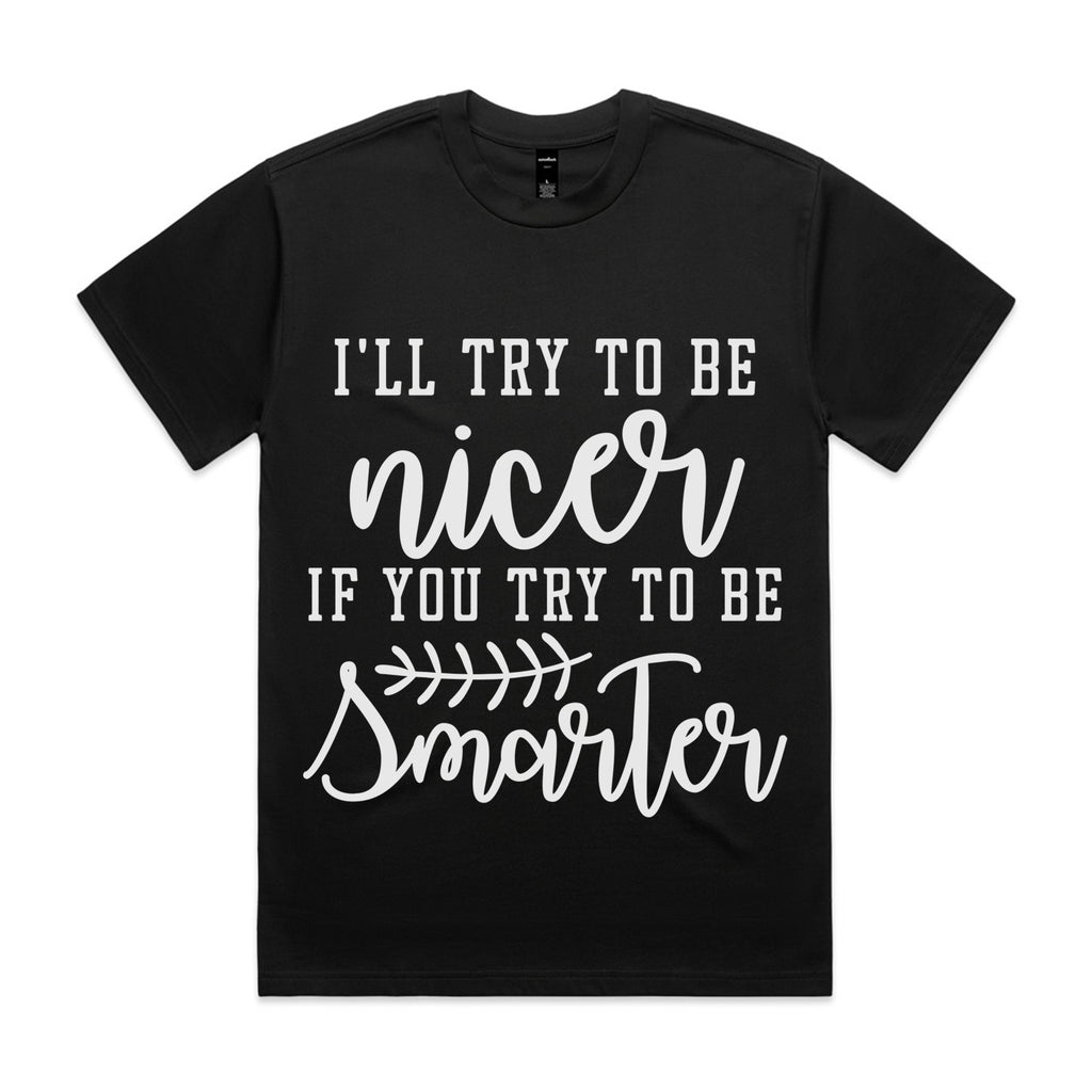 I’ll Try to Be Nicer If You Try to Be Smarter