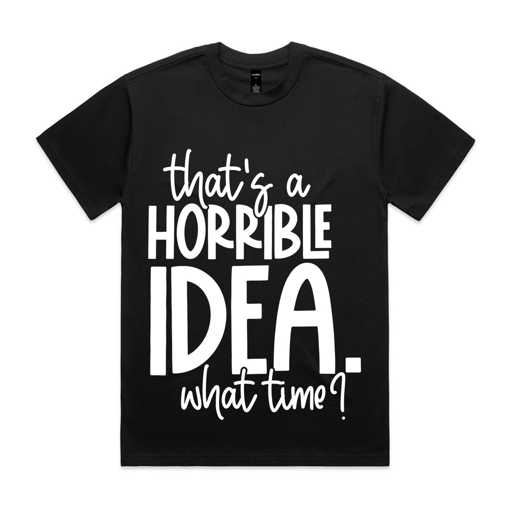 That’s a horrible idea. What time?