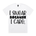 I Swear Because I Care