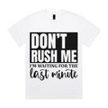 Don’t Rush Me