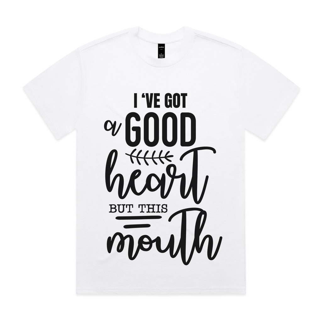 I’ve Got a Good Heart But This Mouth