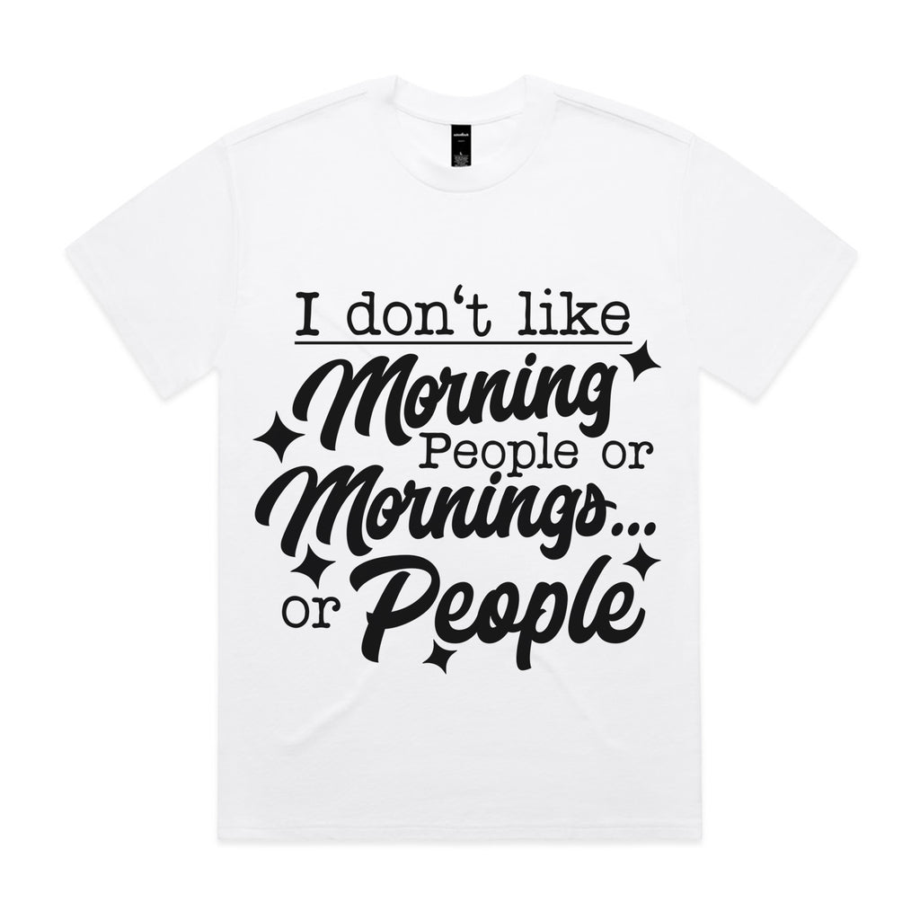 I Don’t Like Morning People or Mornings… or People