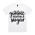 Gimme Some Sugar T-Shirt