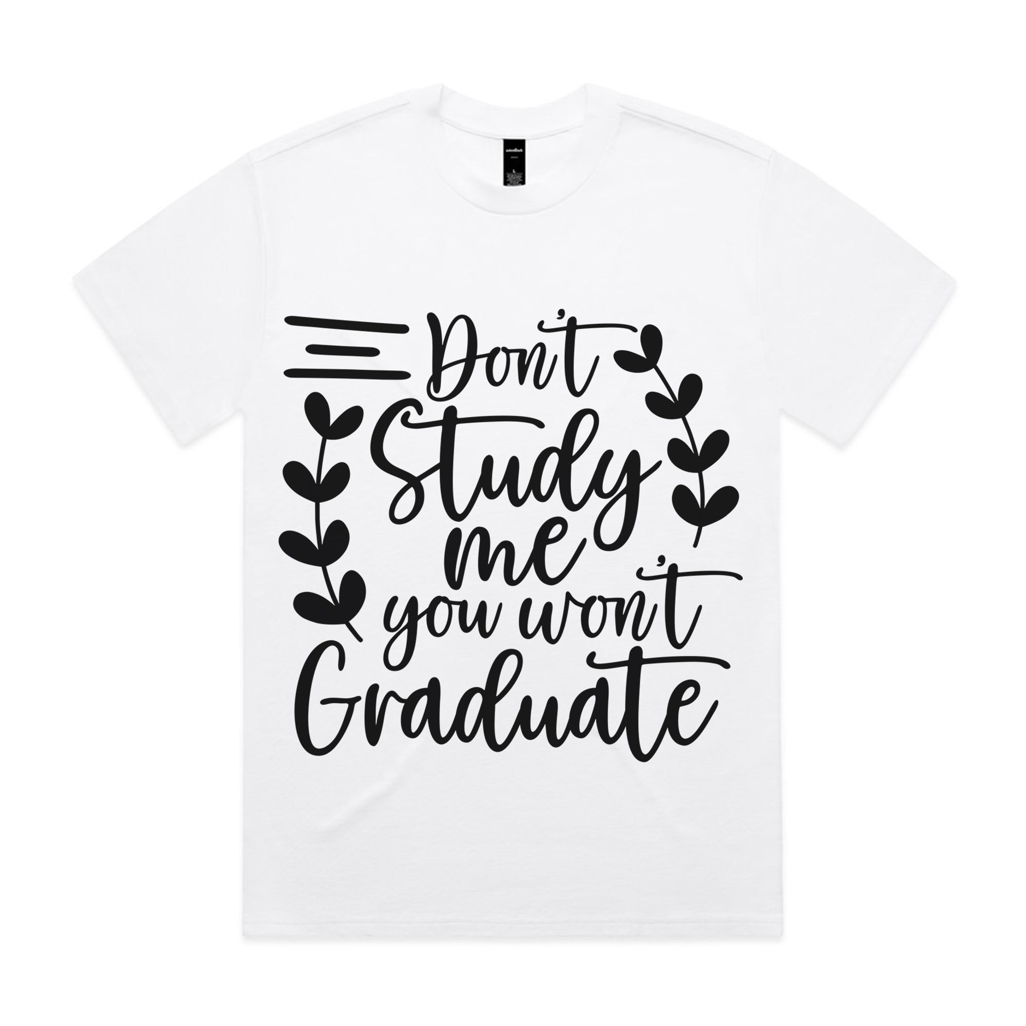 Don’t Study Me, You Won’t Graduate