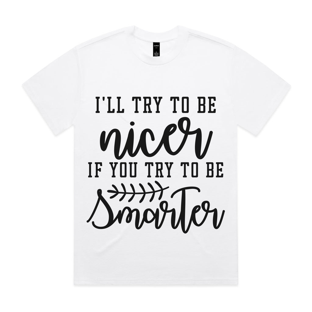 I’ll Try to Be Nicer If You Try to Be Smarter
