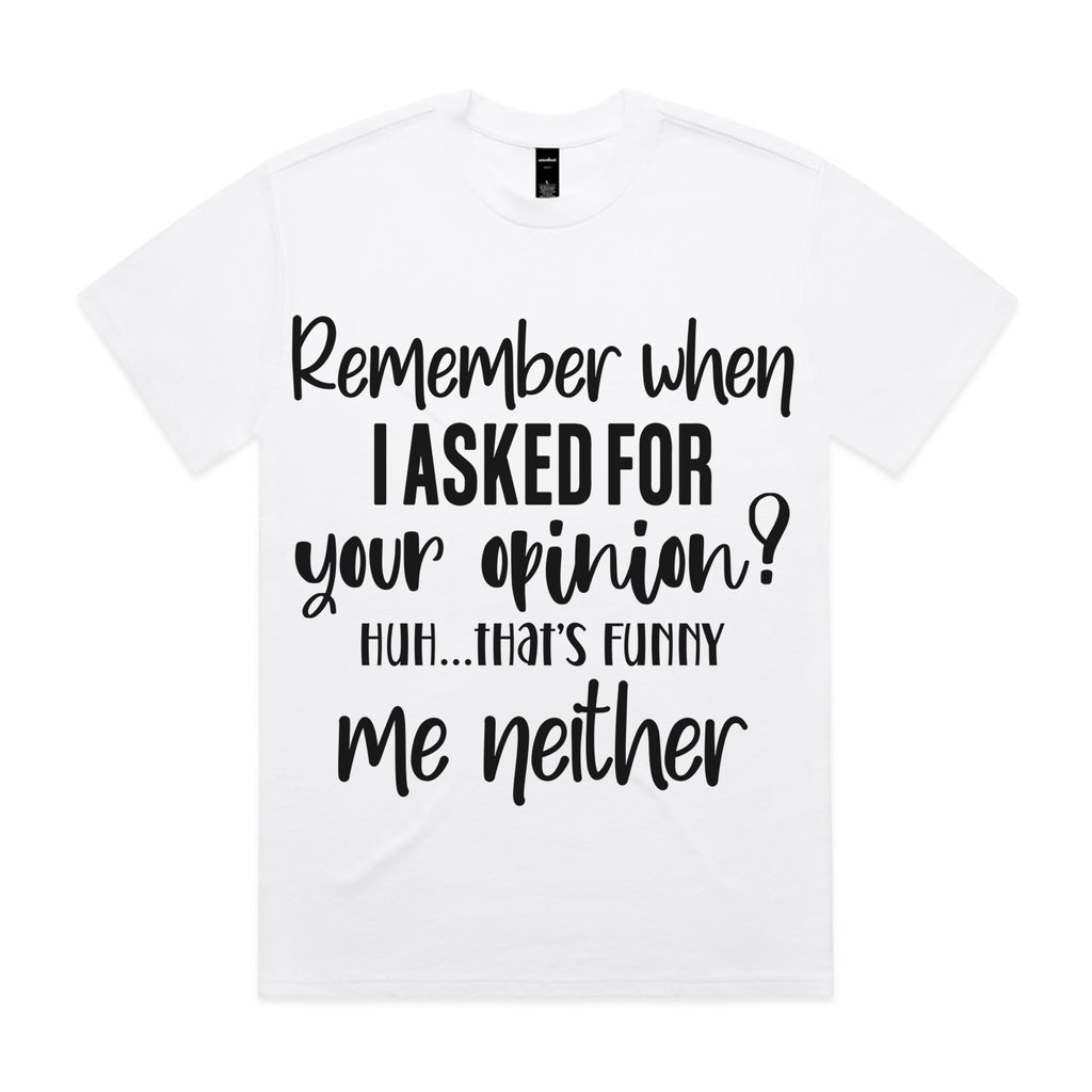 Remember When I Asked for Your Opinion? Me Neither