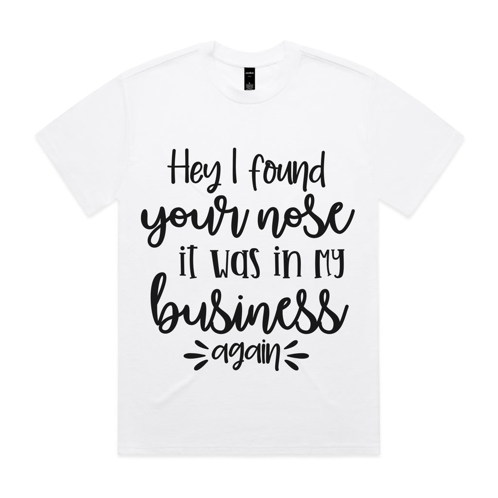 Your Nose in My Business Again