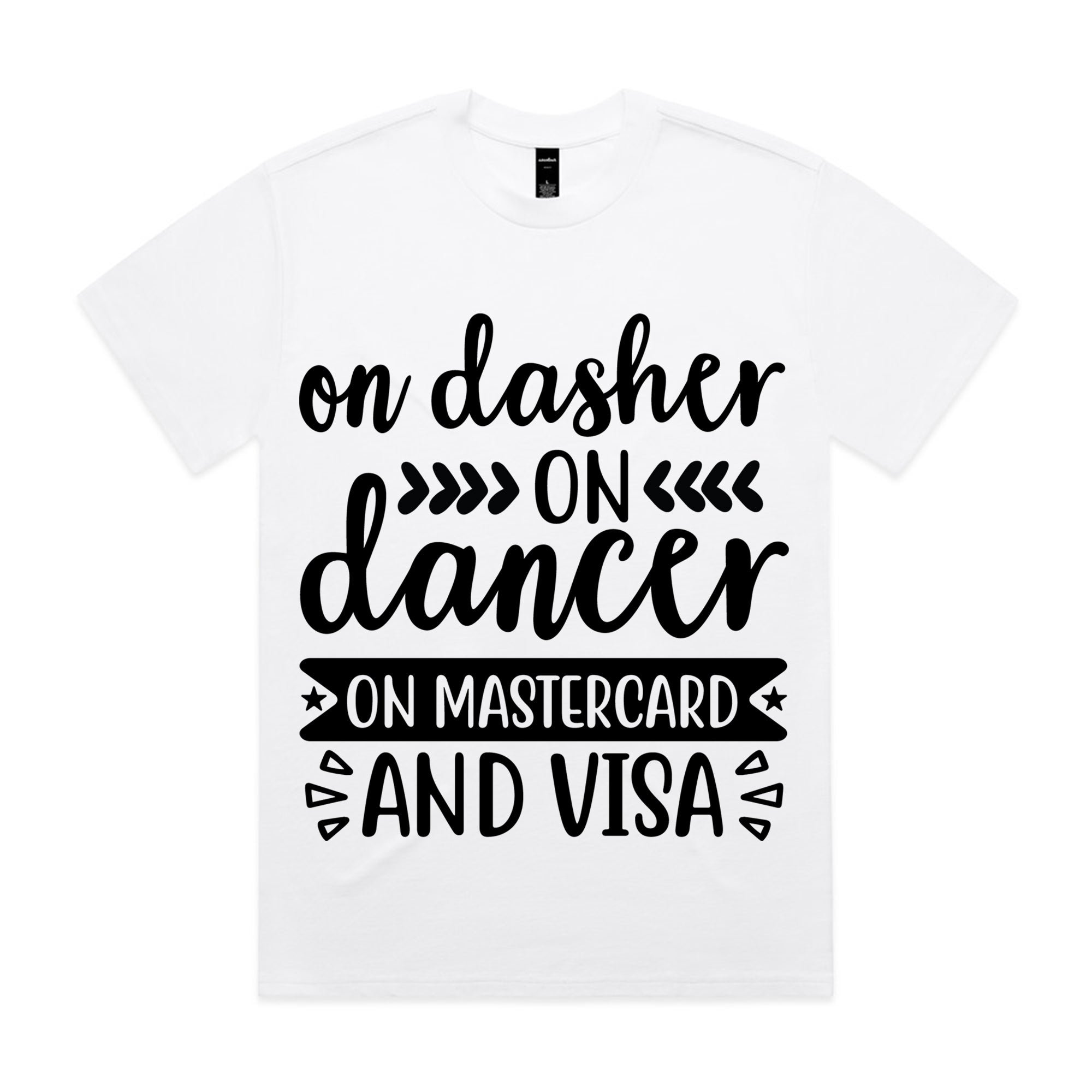 On Dasher, On Dancer, On Mastercard and Visa T-Shirt