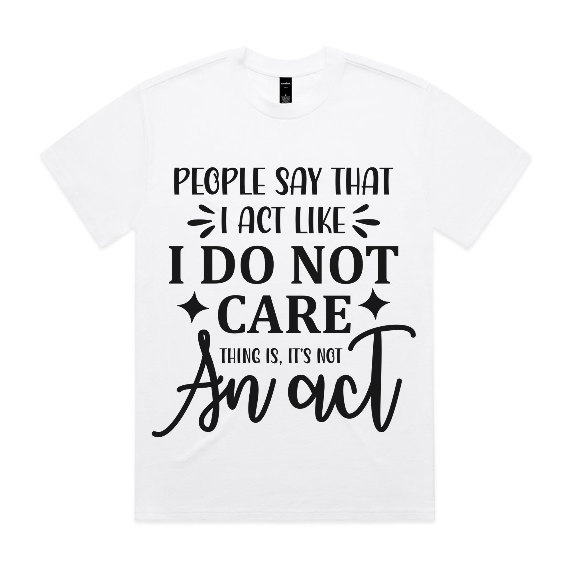 I Do Not Care… Thing Is, It’s Not An Act