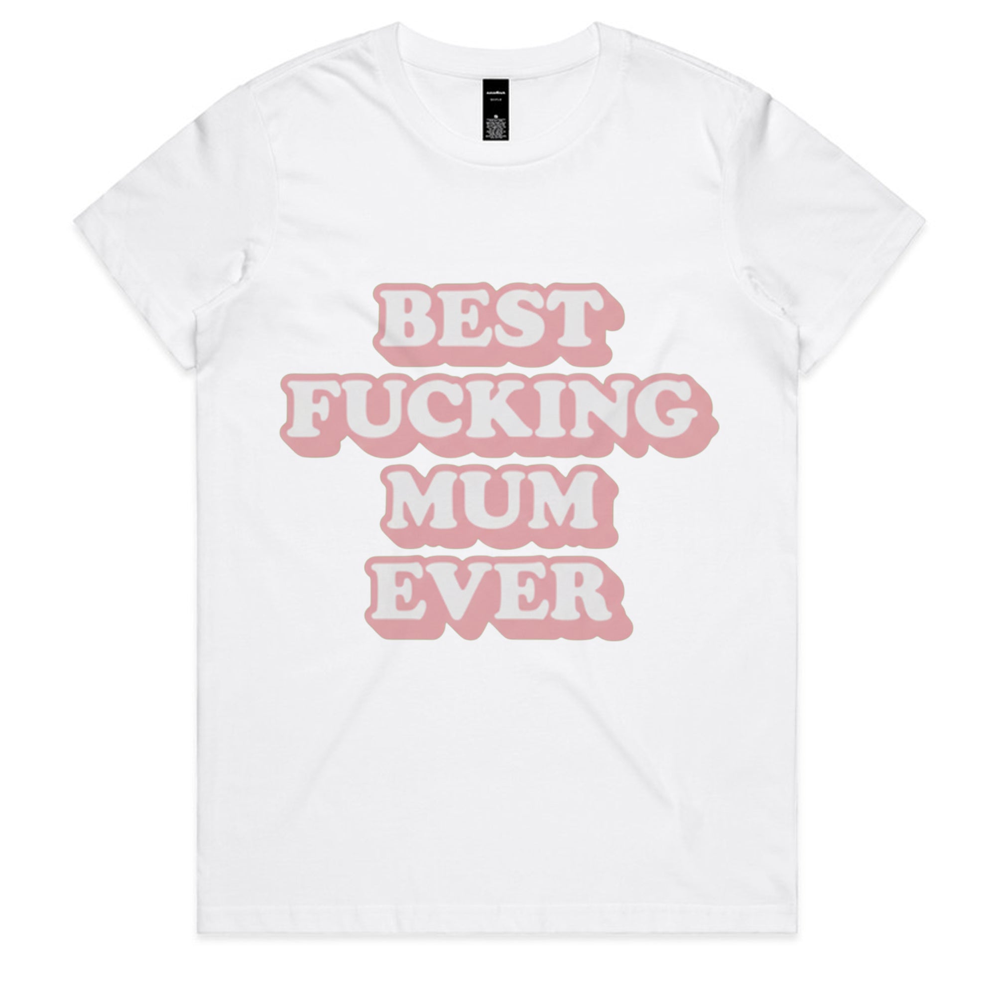 Best Fucking Mum Ever T-Shirt