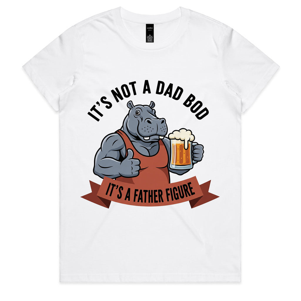 It’s Not a Dad Bod, It’s a Father Figure T-Shirt