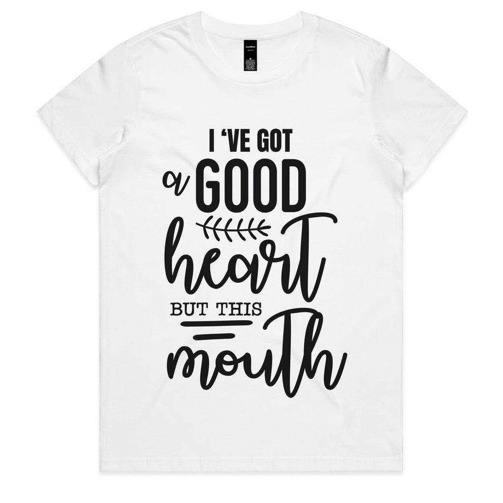 I’ve Got a Good Heart But This Mouth