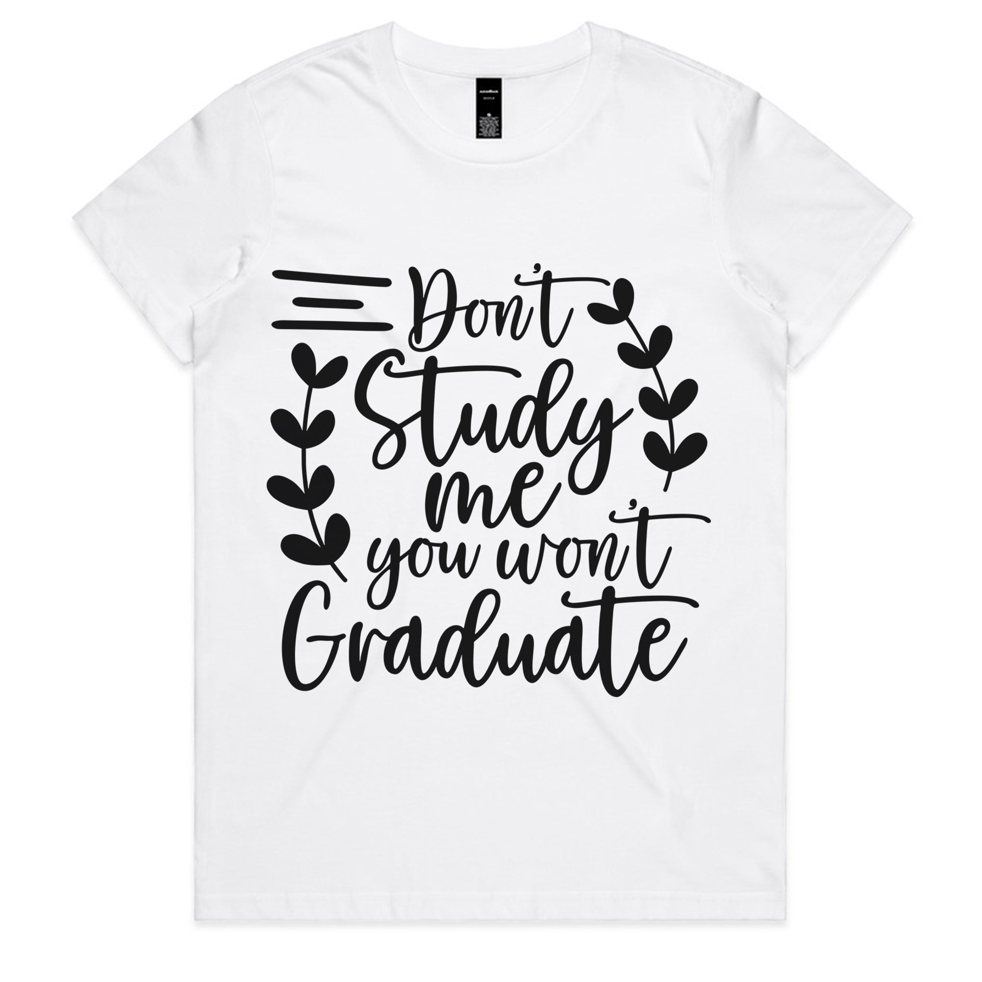Don’t Study Me, You Won’t Graduate
