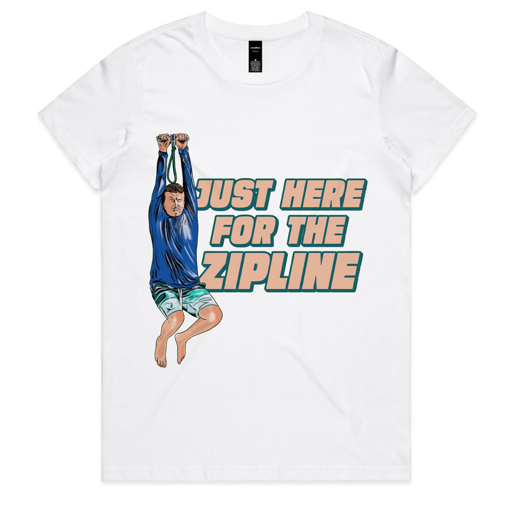 Just Here for the Zipline T-Shirt