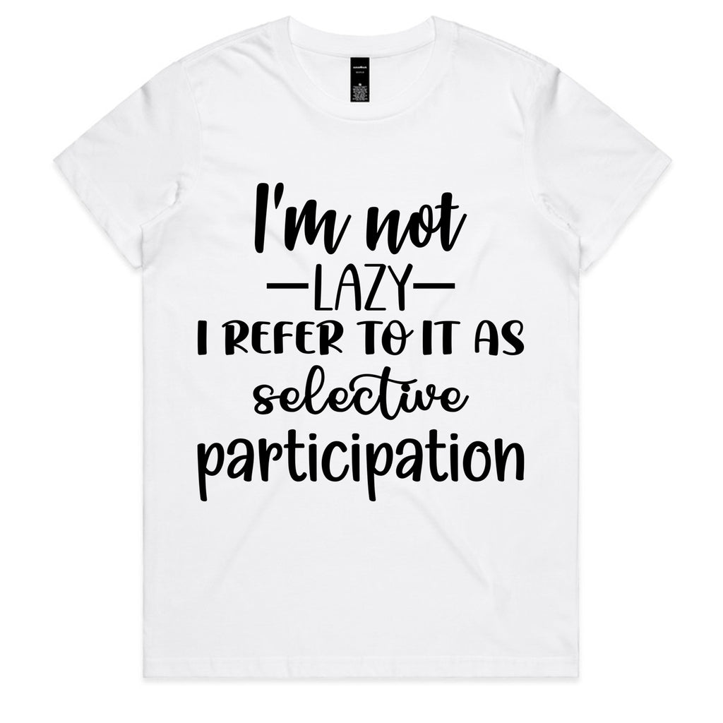 I’m Not Lazy, I Refer To It As Selective Participation