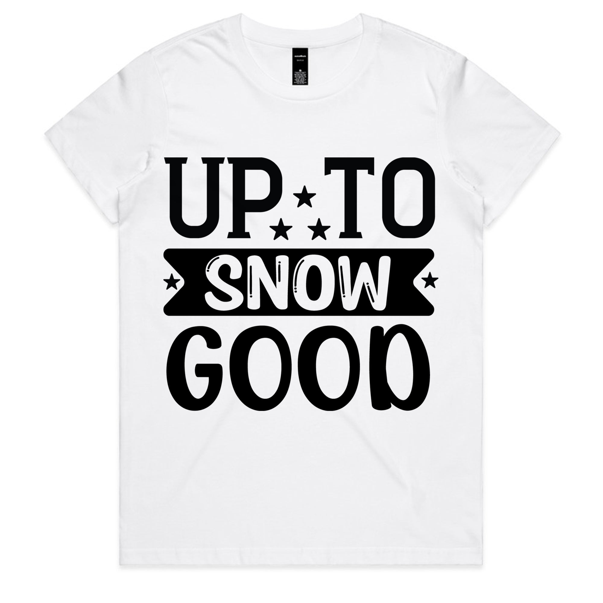 Up to Snow Good T-Shirt