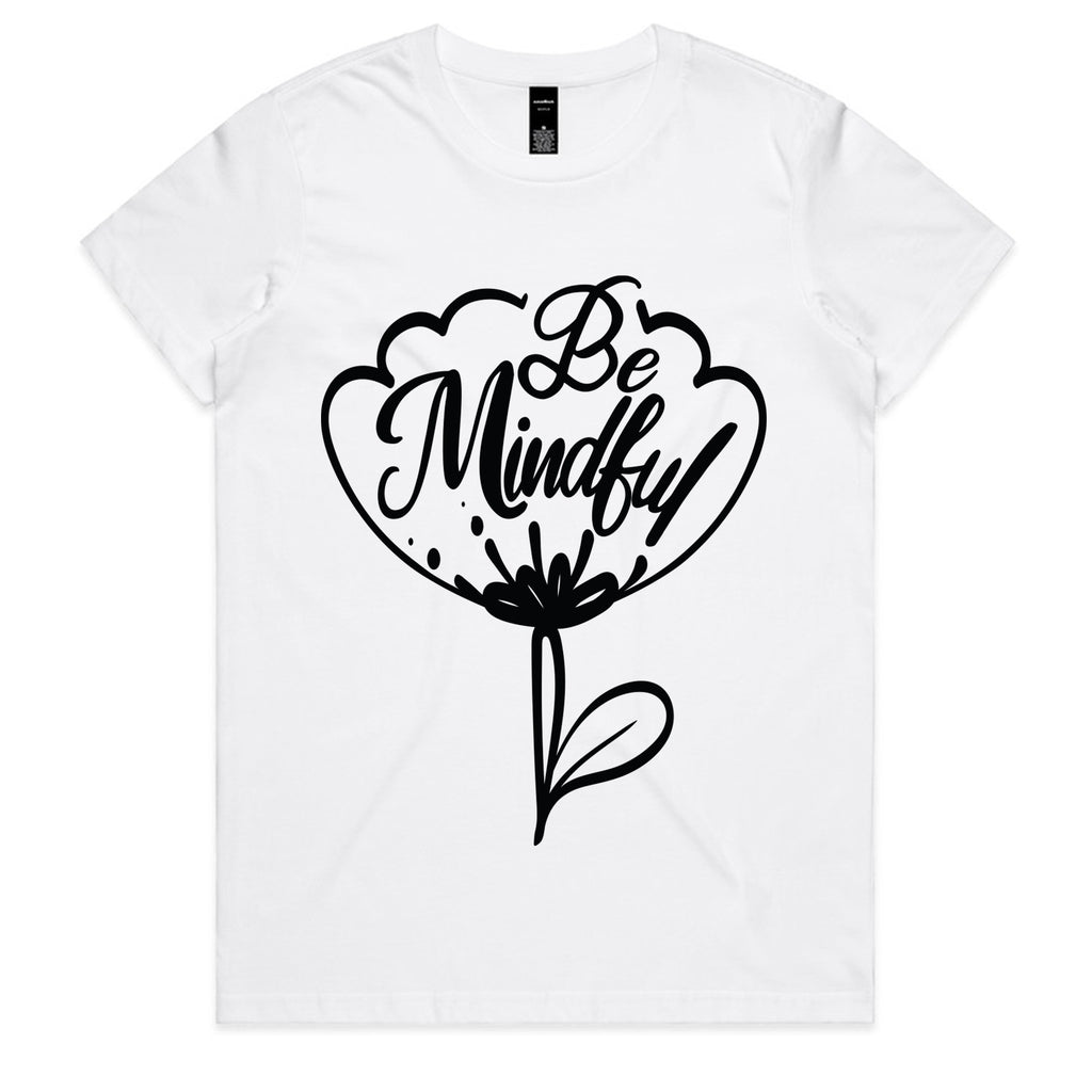 "Be Mindful” Flower