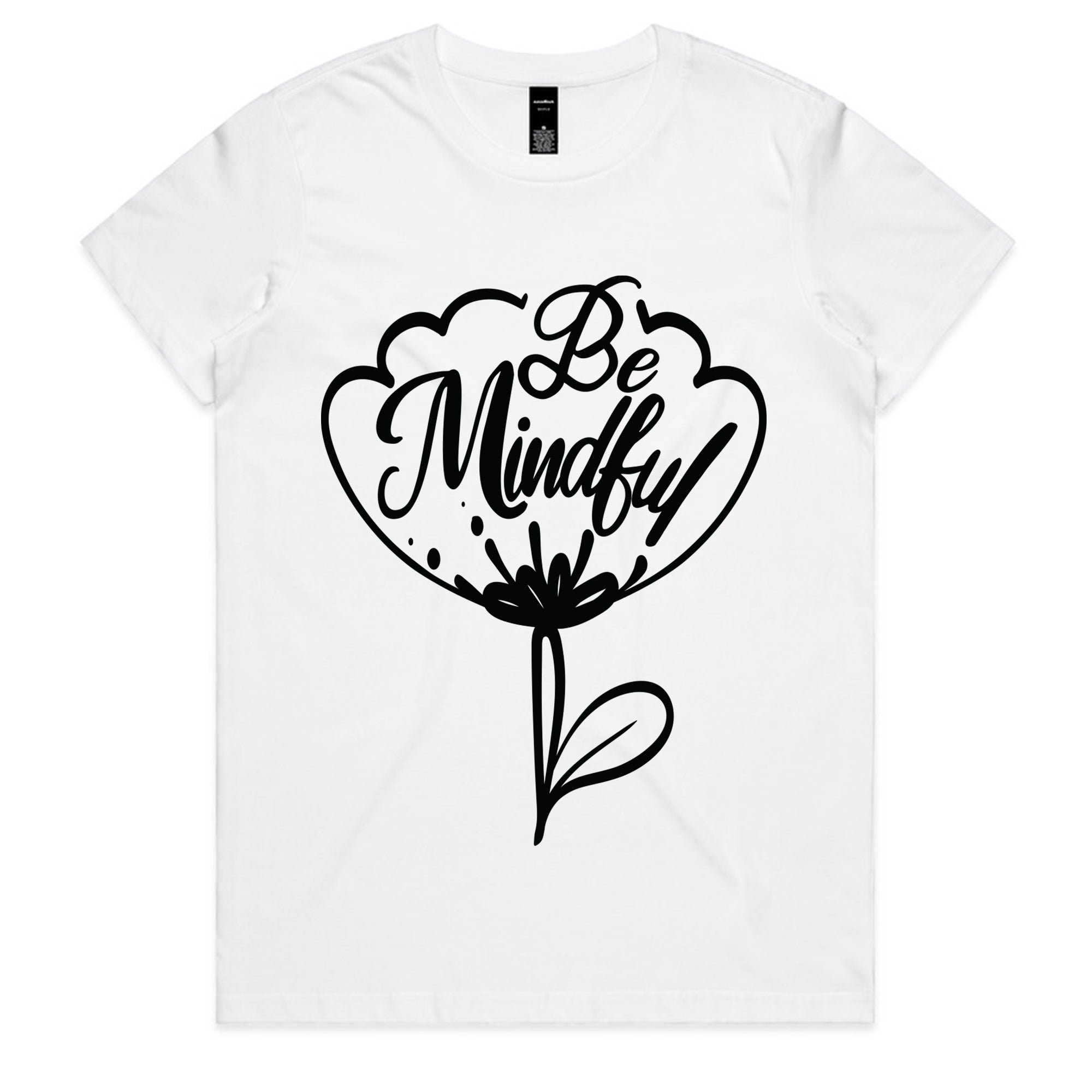 "Be Mindful” Flower
