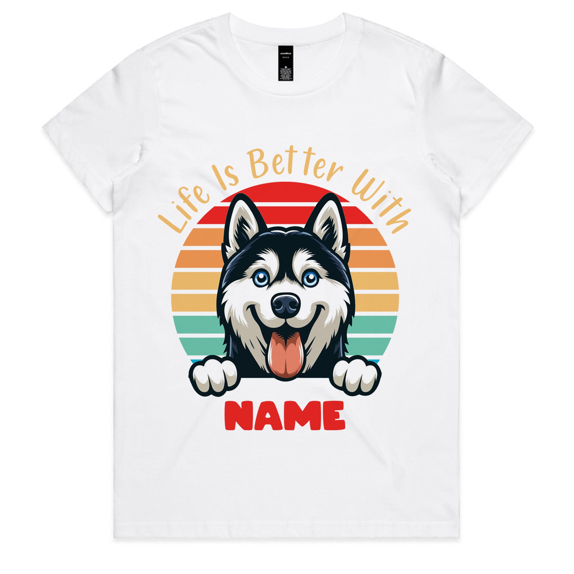 Life Is Better With [Name] T-Shirt