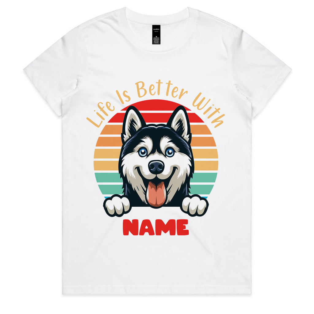 Life Is Better With [Name] T-Shirt