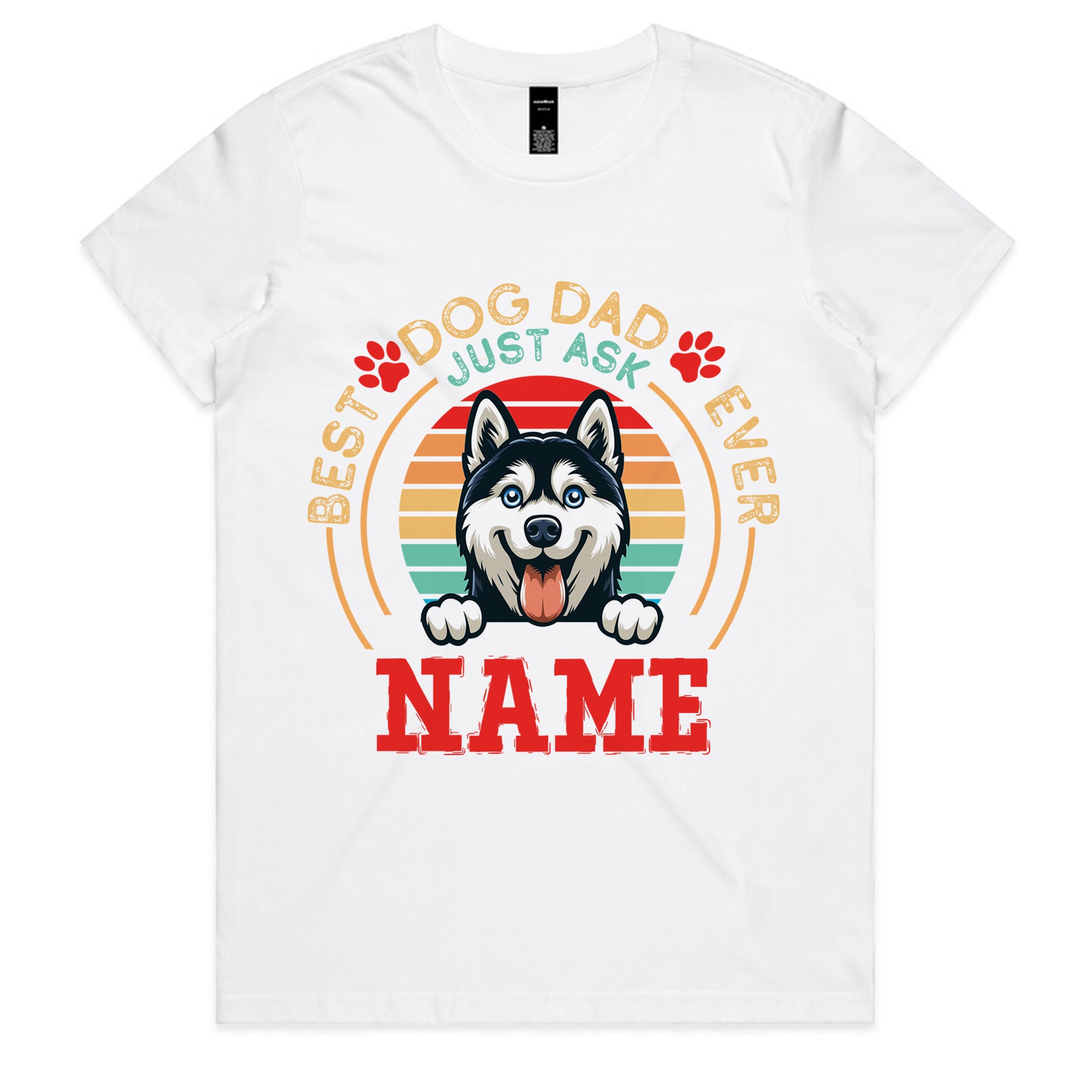 Best Dog Dad Ever — Just Ask [Name] T-Shirt