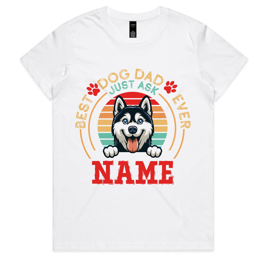 Best Dog Dad Ever — Just Ask [Name] T-Shirt