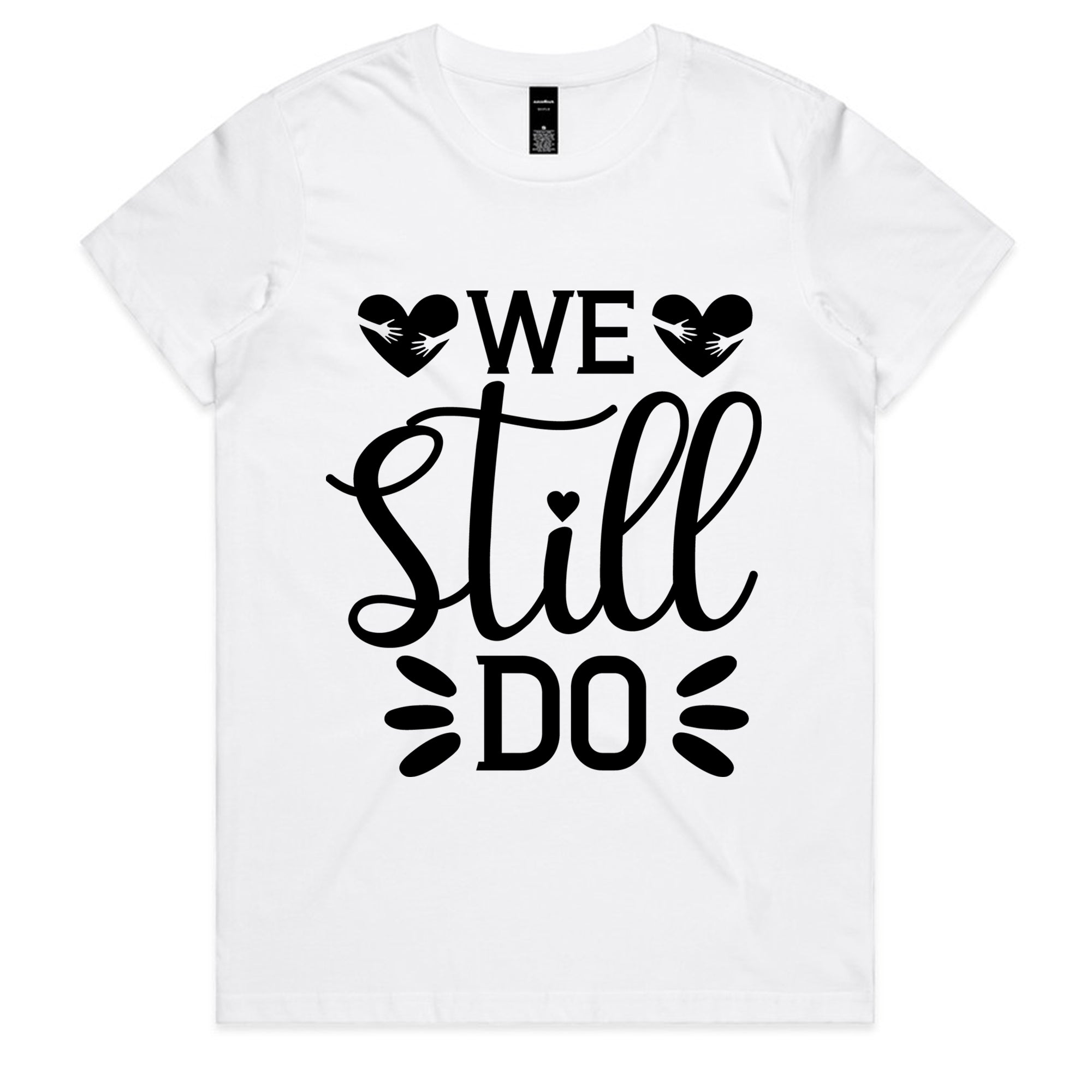 We Still Do T-Shirt