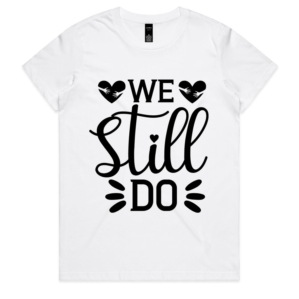 We Still Do T-Shirt